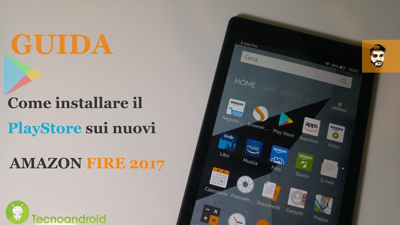 Amazon Fire 2017 da 7" e Fire 2017 HD da 8", come installare il PlayStore