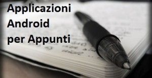 Migliori applicazioni Android per prendere appunti