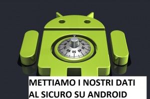 dati al sicuro su android
