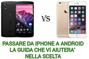 Passare da iPhone a Android, guida che vi aiuterà a cambiare smartphone