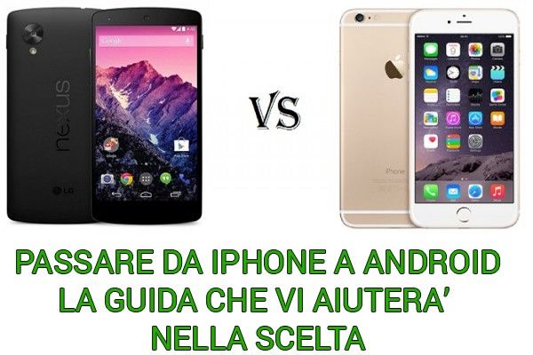 Passare da iPhone a Android, guida che vi aiuterà a cambiare smartphone