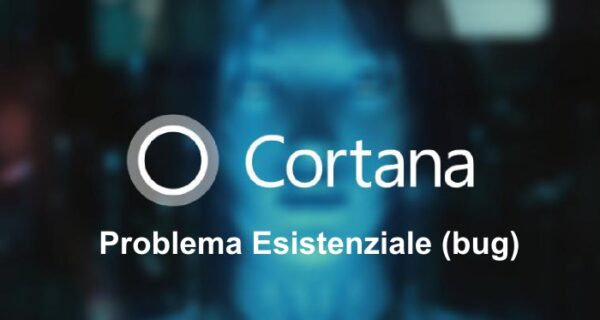 ehi cortana windows 10 problema esistenziale bug