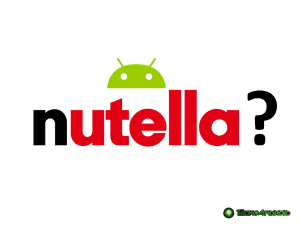 Android N Android Nutella