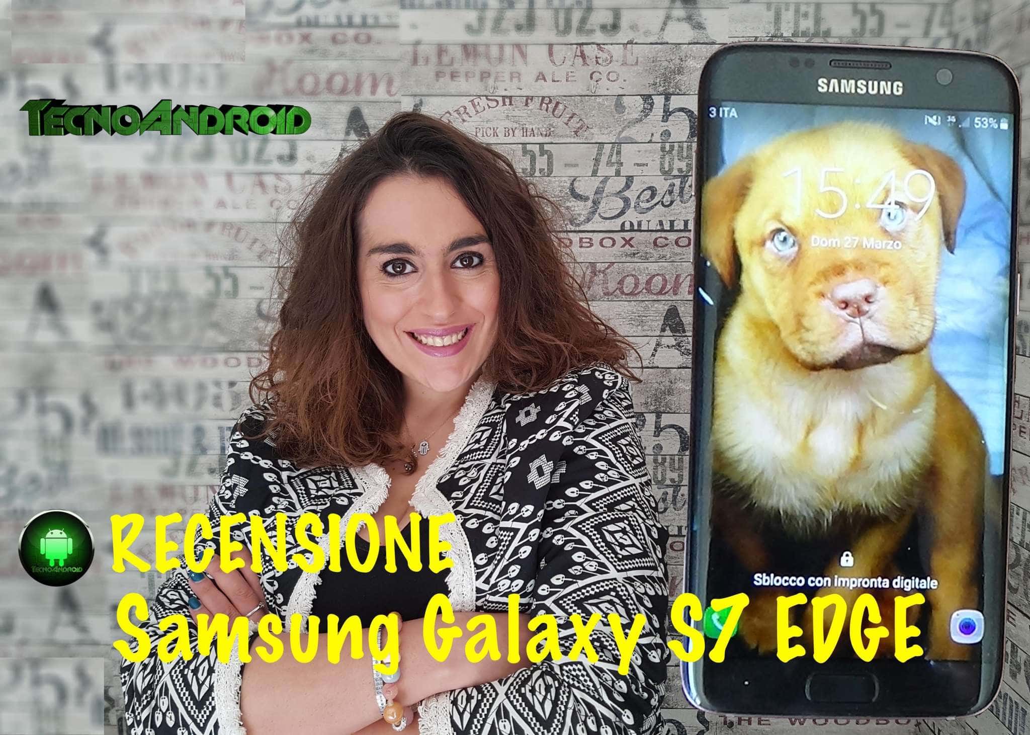 Samsung Galaxy S7 EDGE, la recensione completa