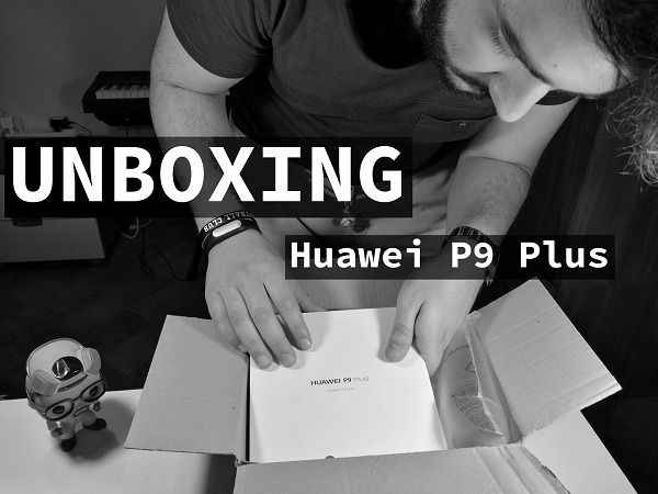 Unboxing Huawei P9 plus