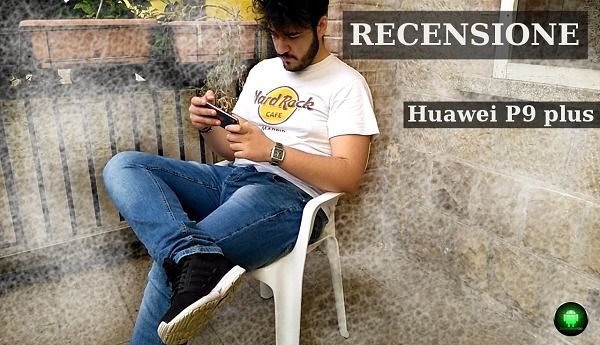Huawei P9 plus, Recensione