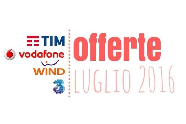 Offerte luglio 2016: TIM, Vodafone, Wind e 3 a confronto