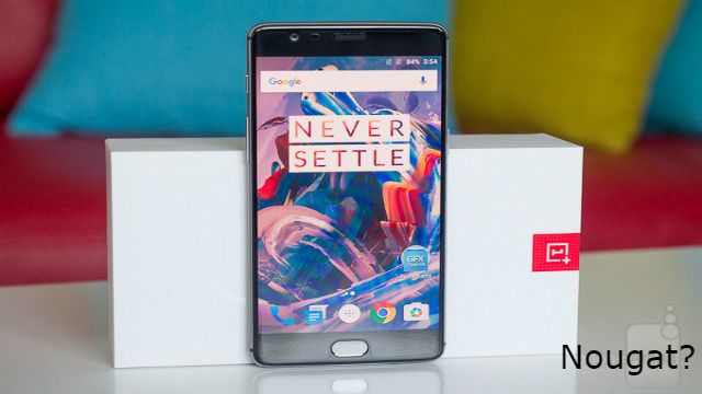 Nougat in test per OnePlus 3. Marshmallow su OnePlus X a breve!