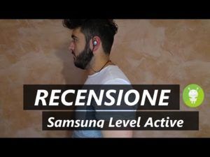 Recensione Samsung Level Active, le cuffie auricolari pensate per lo sport