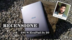 Asus ZenPad 3s 10, recensione del tablet TOP dal prezzo moderato