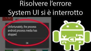 errore System UI si è interrotto