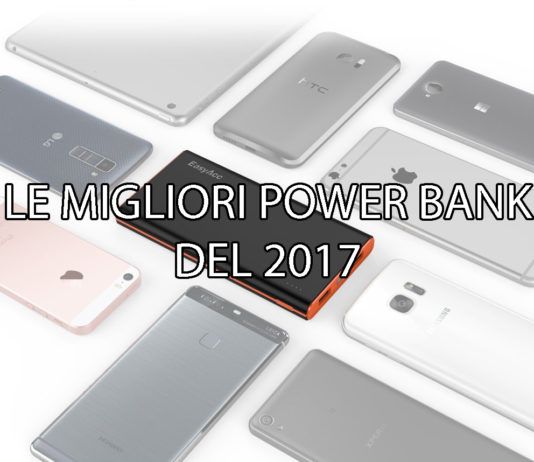 migliori power bank 2017 batterie aggiuntive