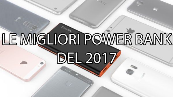 migliori power bank 2017 batterie aggiuntive