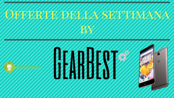 Gearbest, ecco le offerte più interessanti della settimana!