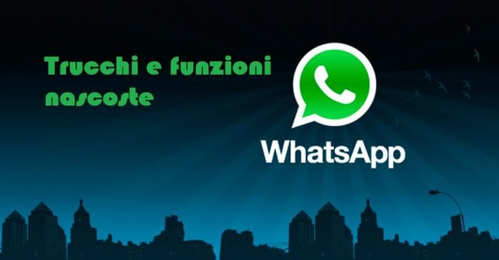 WhatsApp: i migliori trucchi e funzioni che in tanti non conoscono