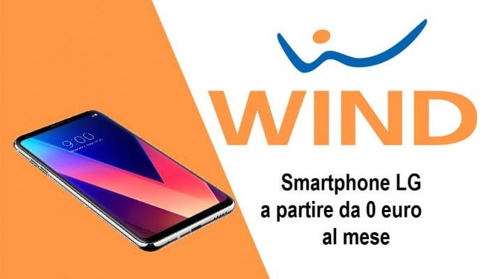 Smartphone LG da 0 euro al mese con Wind
