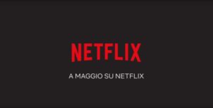 Netflix maggio 2018