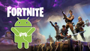 fortnite android
