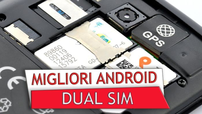 migliori smartphone Android dual sim