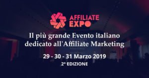 Affiliate Expo 2019, a marzo la 2^ edizione tra networking, workshops e case studies