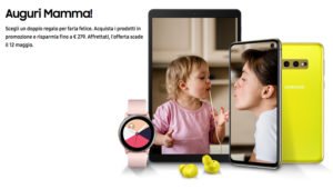 Festa della mamma 2019, doppio regalo Samsung alle super mamme