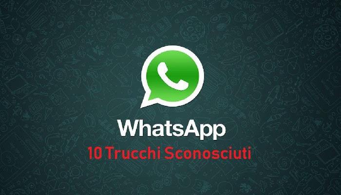 Whatsapp: 10 trucchi per usarlo come nessuno ha mai fatto