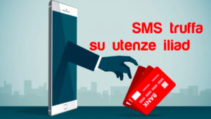truffa Iliad falsi SMS