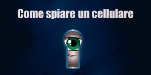 come spiare uno smartphone