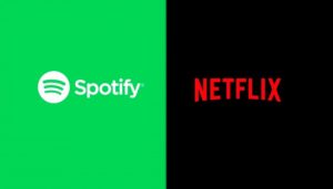 Netflix e Spotify