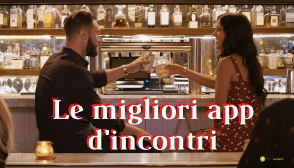 APP: la lista delle migliori per conoscere l'anima gemella (e non solo)