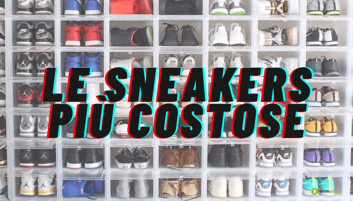 Scarpe: i 10 modelli di sneakers più belli ma anche più costosi