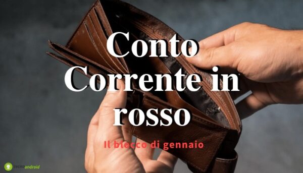 Conti Correnti: blocco improvviso per i conti "in rosso" da gennaio
