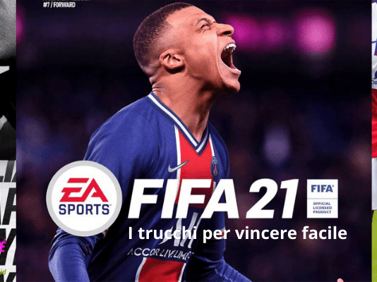 FIFA 21: i TRUCCHI del gioco per tutti coloro che amano vincere facile