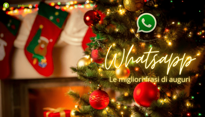 Whatsapp: le frasi di auguri per non rimanere a mani vuote per Natale