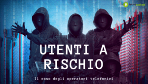 Operatori telefonici: utenti a rischio, il caso dei dati venduti online