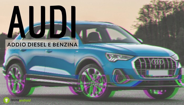 Audi: l’azienda dice addio alle auto con motore a combustione interna