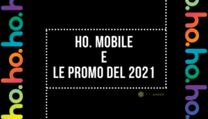 Ho Mobile: quest'anno l'operatore MVNO ha deciso di stupirci in ogni modo