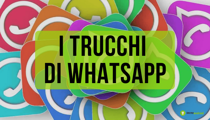 Whatsapp: con questi trucchi sarete i maghi della piattaforma!