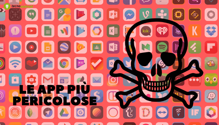 APP pericolose: se avete queste applicazioni non esitate ad eliminarle