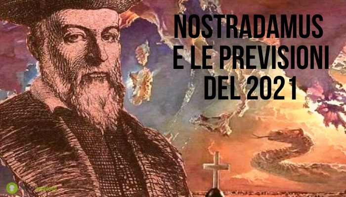 Nostradamus: nel 2021 non mancheranno di certo teorie sull'apocalisse