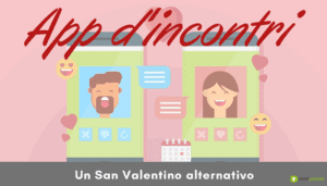 APP d'incontri: con Tinder (e non solo) i single a San Valentino si sentiranno meno soli