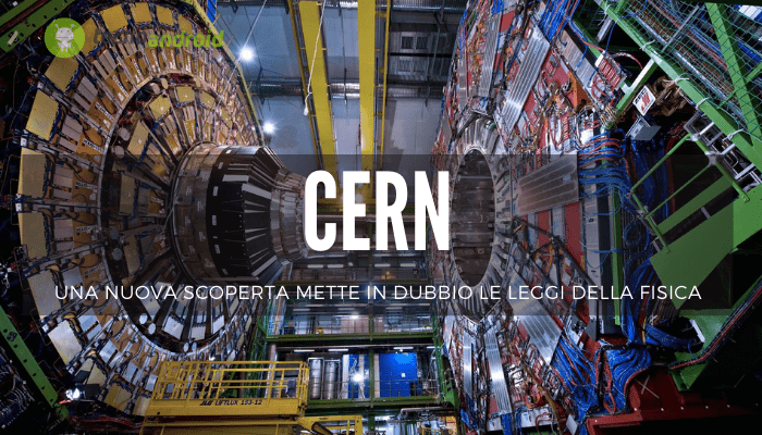 CERN: nel 2021 le leggi della fisica vengono messe in discussione per via di una scoperta