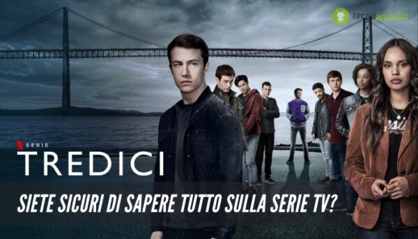 Tredici: tutto quello che vi siete persi sulla serie tv originale Netflix