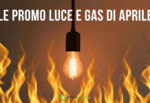 Luce e Gas: le tariffe più conveniente sul mercato per il mese di Aprile