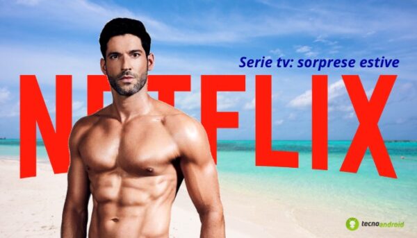 Netflix: con Lupin, Lucifer, Summertime ed Elite l'estate avrà un altro sapore