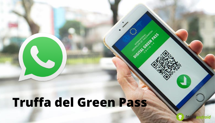 Green Pass: non aprite il messaggio in circolo su Whatsapp, è una truffa 