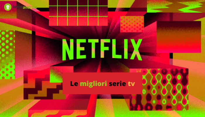 Netflix: se amate la piattaforma non potete perdervi queste serie tv