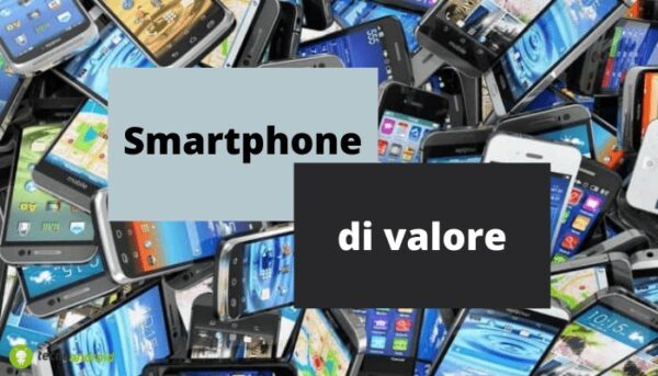 Smartphone di valore: è il caso che ti metta a frugare in quel cassetto dimenticato