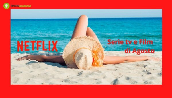 Netflix: arrivano le serie tv e i film che per un attimo congeleranno la nostra estate