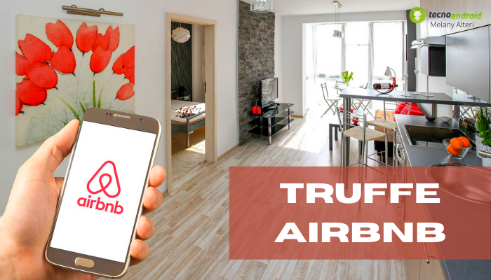 Truffe Airbnb: attenti agli alloggi che scegliete, nel sito si nascondono dei malfattori